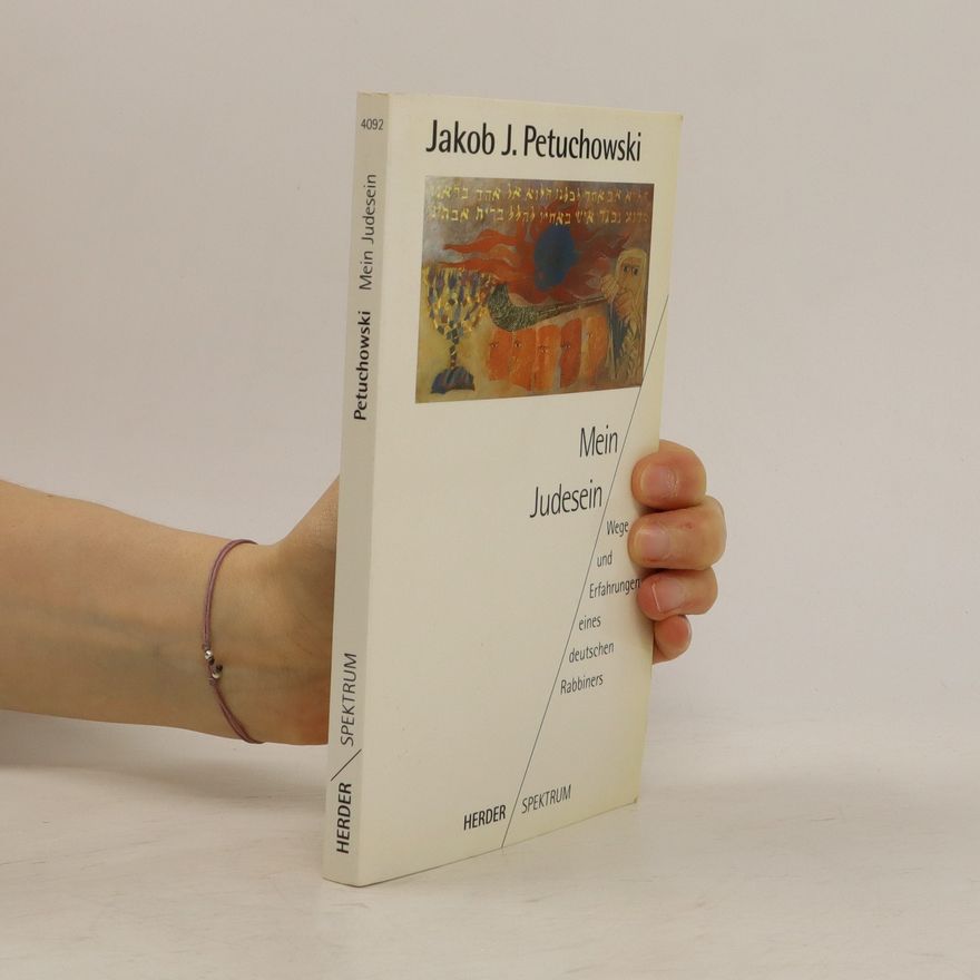 Jakob J. Petuchowski Mein Judesein