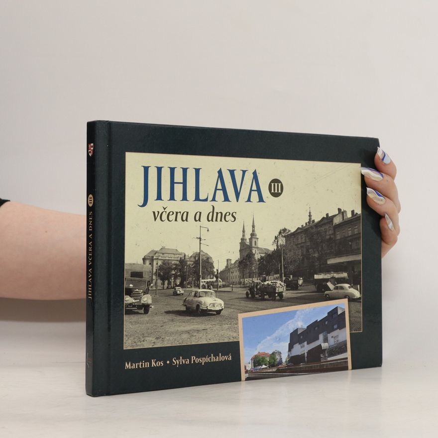 Sylva Pospíchalová Jihlava včera a dnes. III