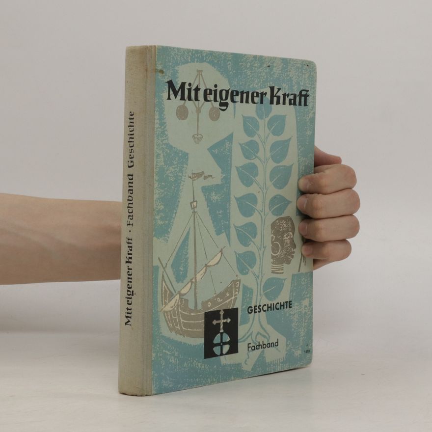 Autorenkollektiv Mit eigener Kraft. Fachband Geschichte