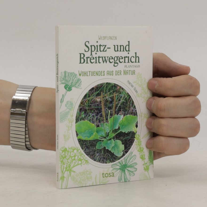 Martina Tolnai Spitz- und Breitwegerich