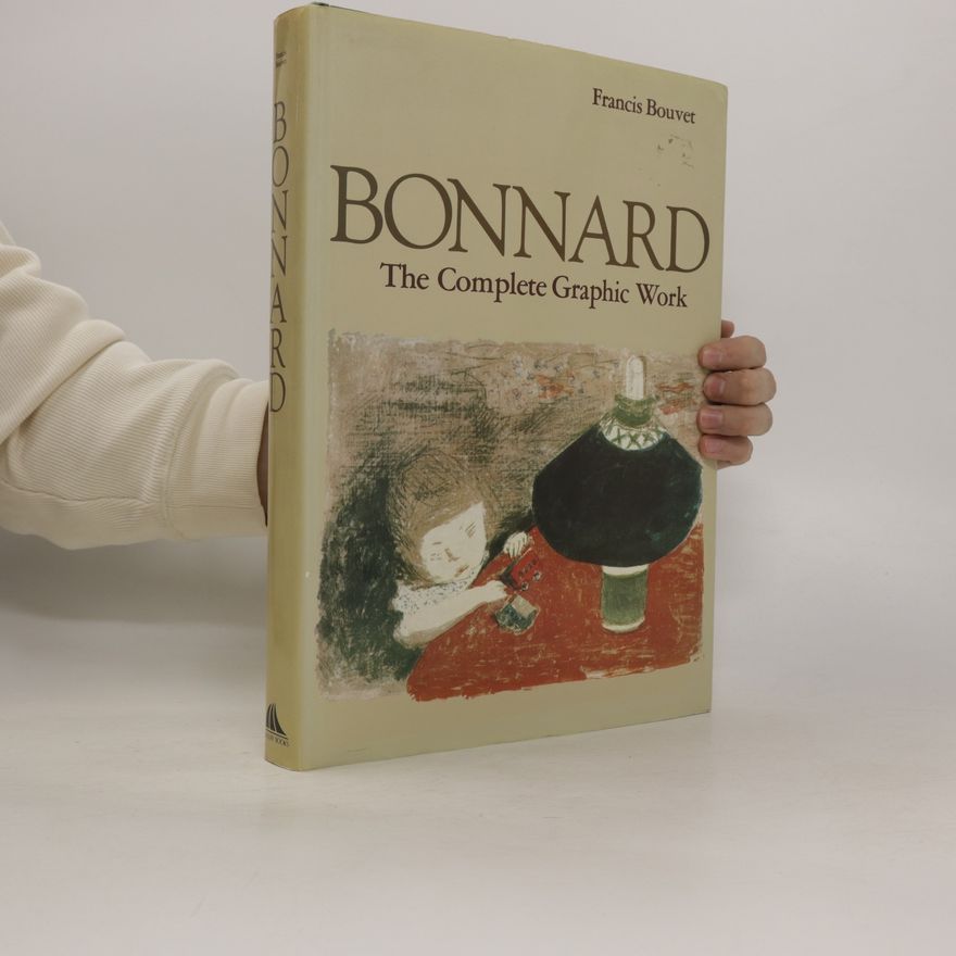 Francis Bouvet Bonnard: The Complete Graphic Work