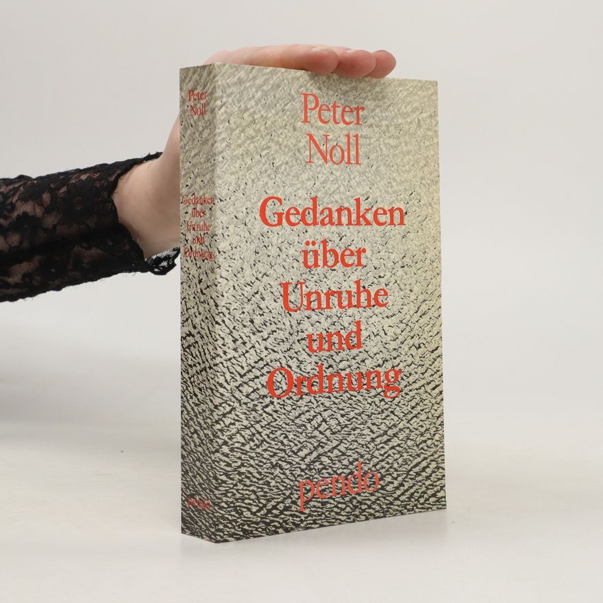 Peter Noll Gedanken über Unruhe und Ordnung