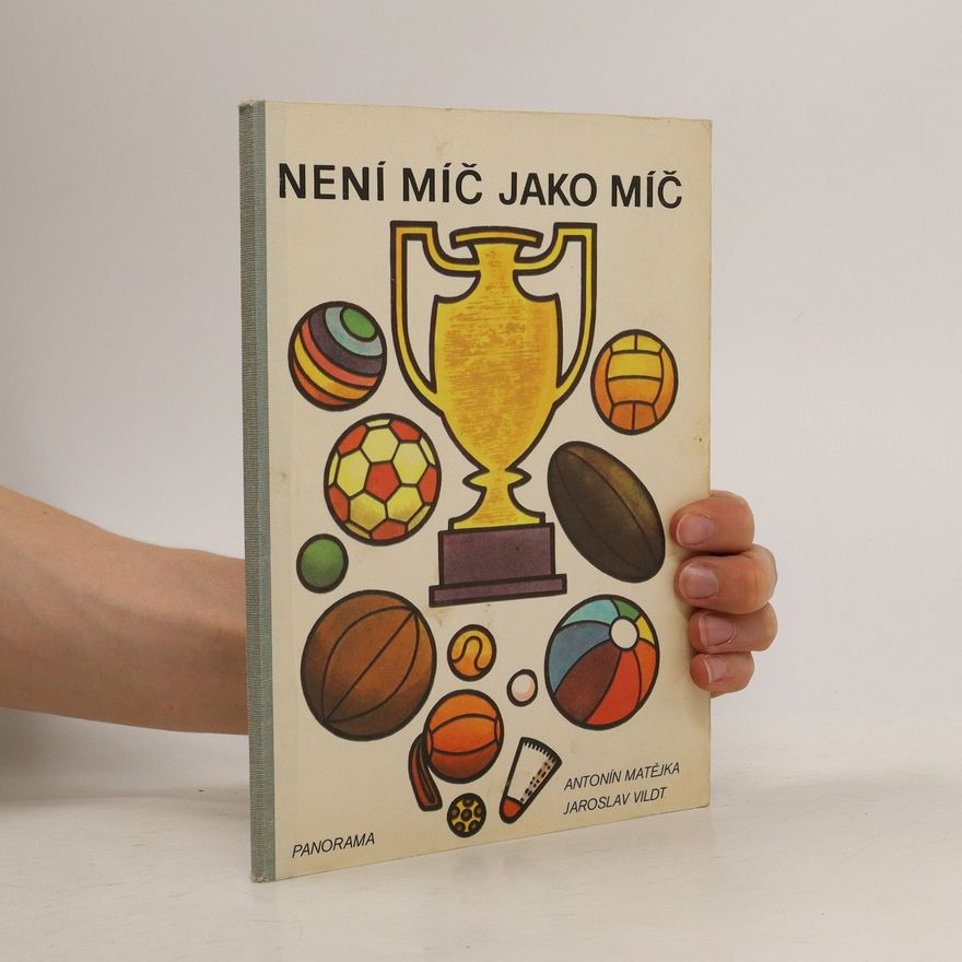 Antonín Matějka Není míč jako míč