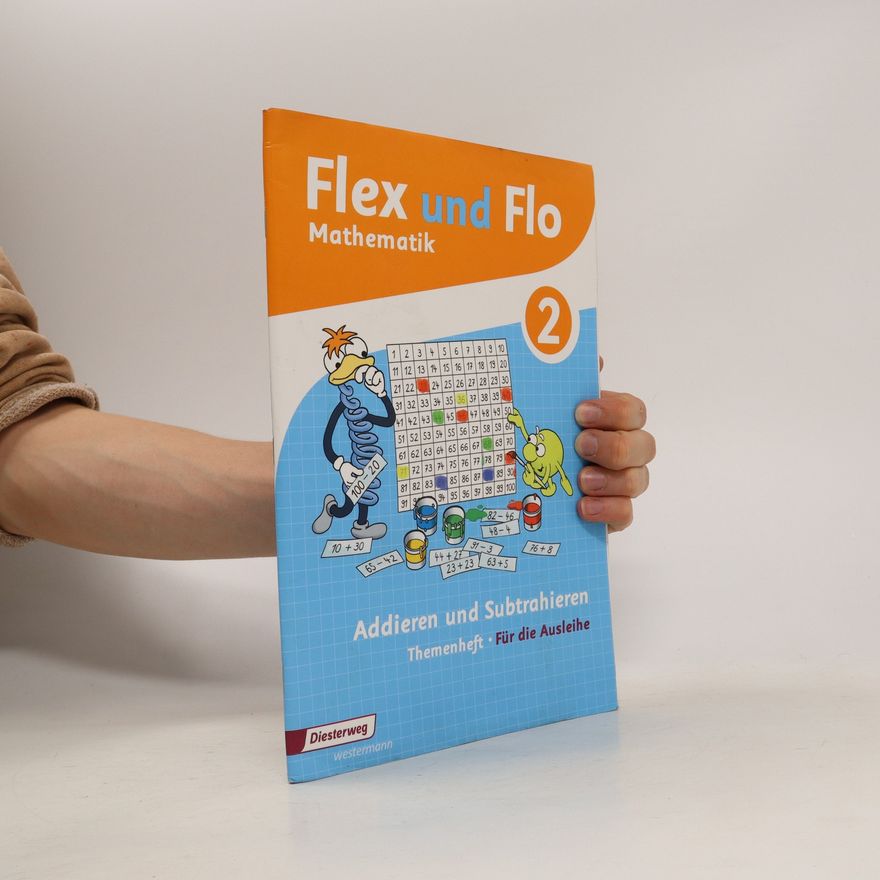 Carola Hoffmann Flex und Flo. Mathematik 2. Addieren und Subtrahieren. Themenheft