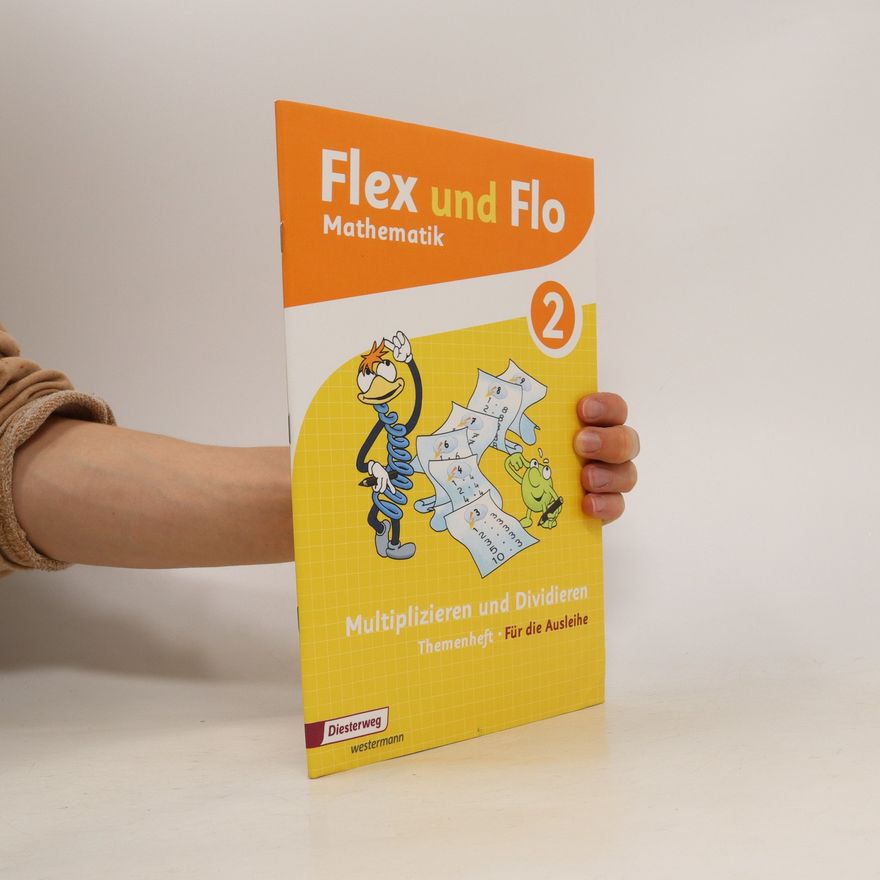 Kolektiv autorů Flex und Flo Mathematik 2 - Multiplizieren und Dividieren