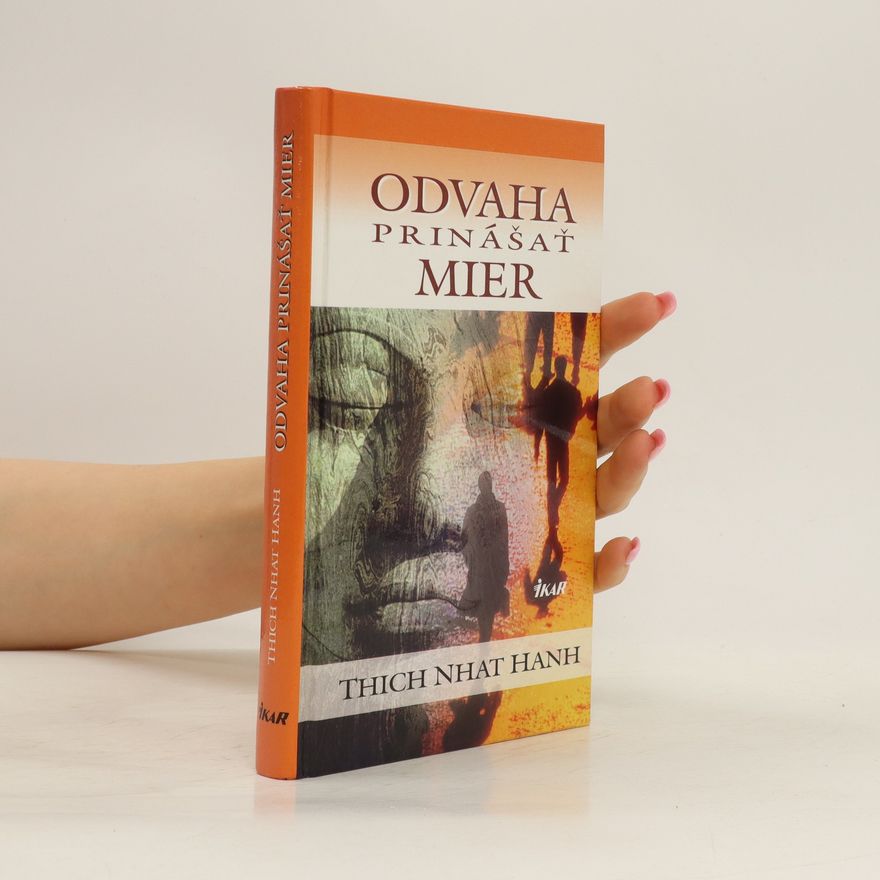 Thích Nhất Hạnh Odvaha prinášať mier