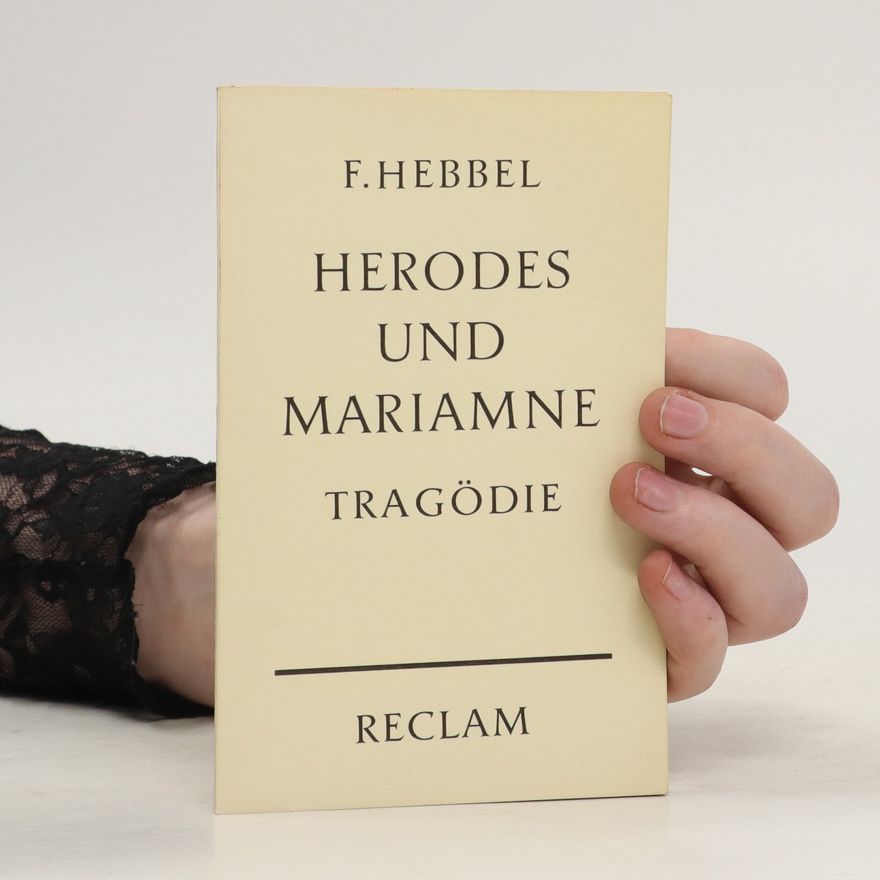 Christian Friedrich Hebbel Herodes und Mariamne Tragödie