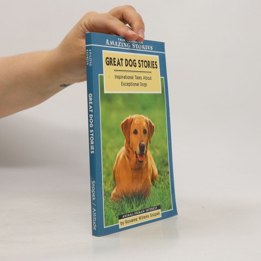 Roxanne Willems Snopek Great Dog Stories