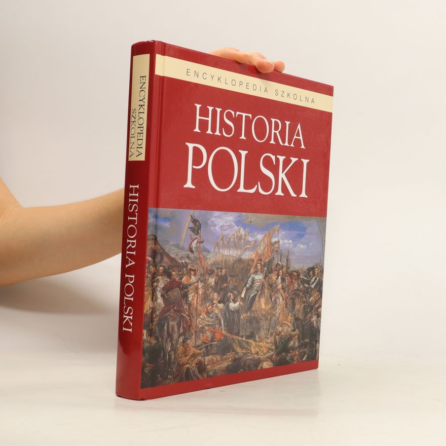Kolektiv autorů Historia Polski. Encyklopedia szkolna Encyklopedia szkolna