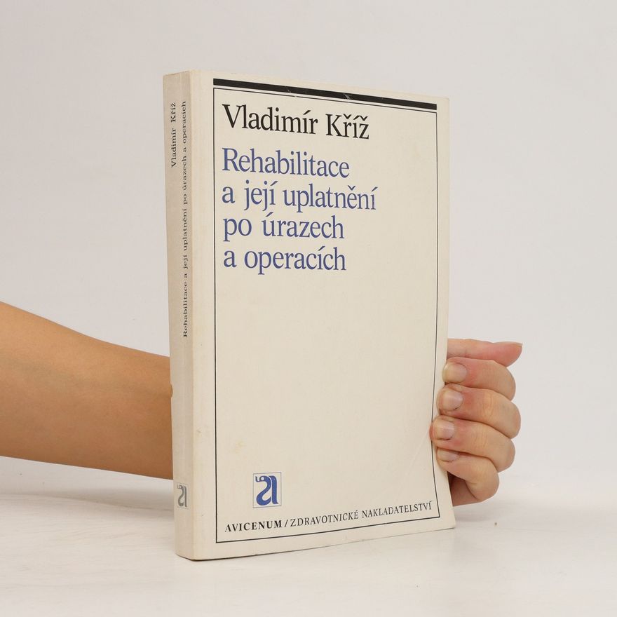 Vladimír Kříž Rehabilitace a její uplatnění po úrazech a operacích
