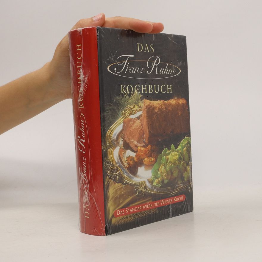 Franz Ruhm Das Franz Ruhm Kochbuch.
