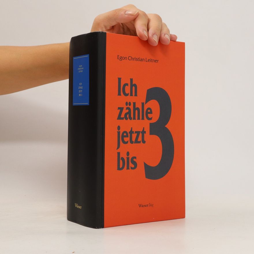 Egon Christian Leitner Ich zähle jetzt bis drei