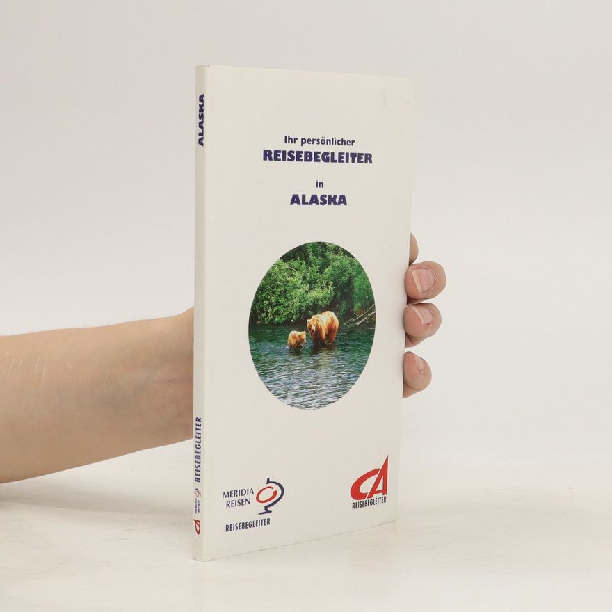 Autorenkollektiv Ihr persönlicher Reisebegleiter in Alaska
