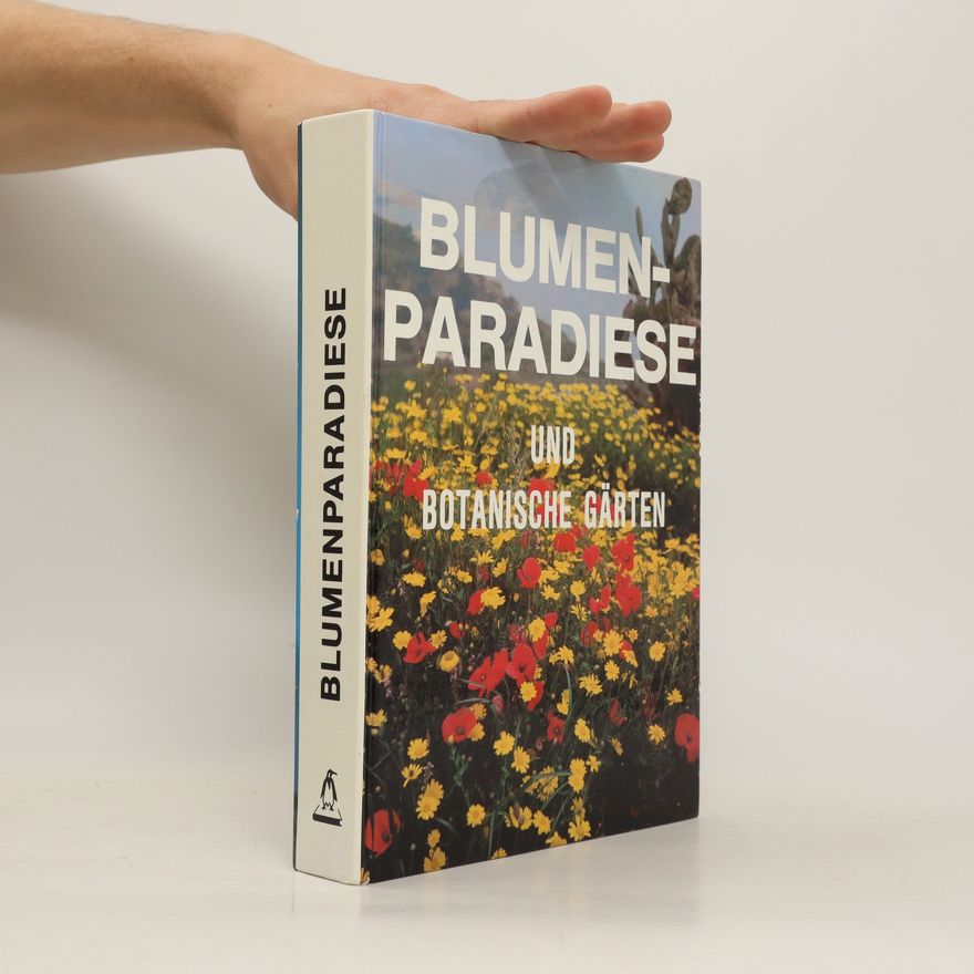Herbert Reisigl Blumen-Paradiese und Botanische Gärten