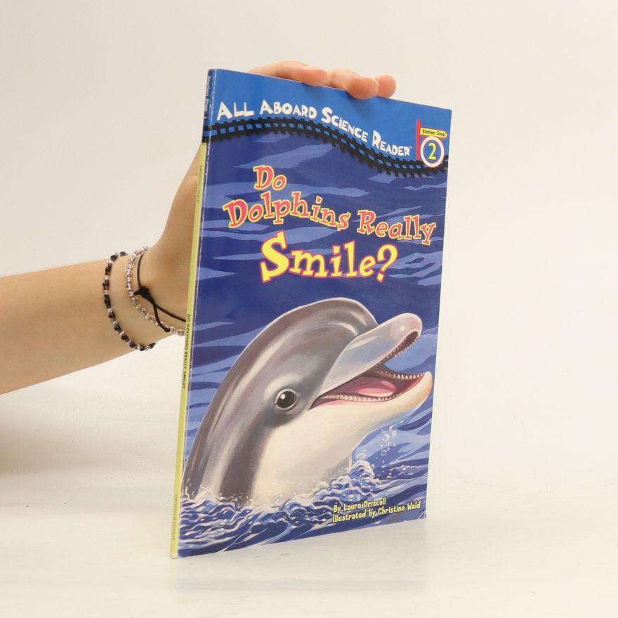 Laura Driscoll Do Dolphins Really Smile?