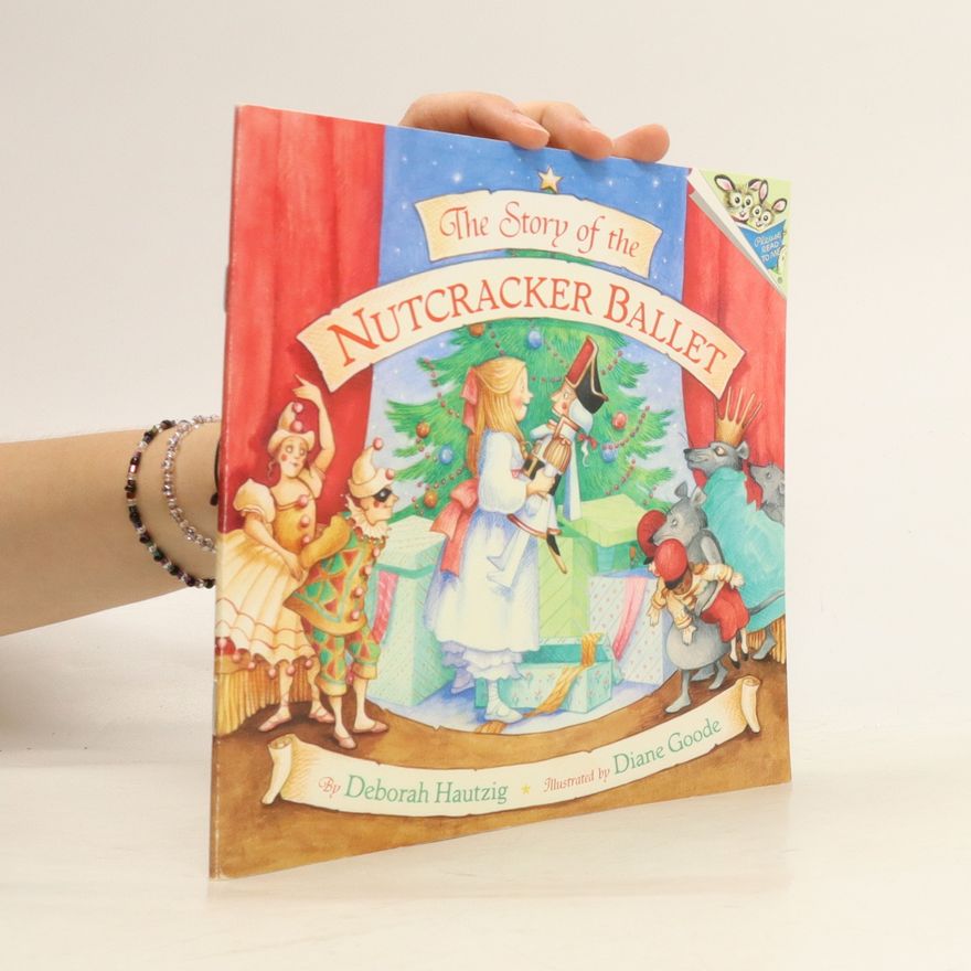 Deborah Hautzig The Story of the Nutcracker Ballet