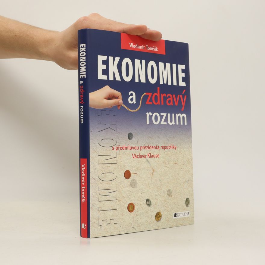 Vladimír Tomšík Ekonomie a zdravý rozum