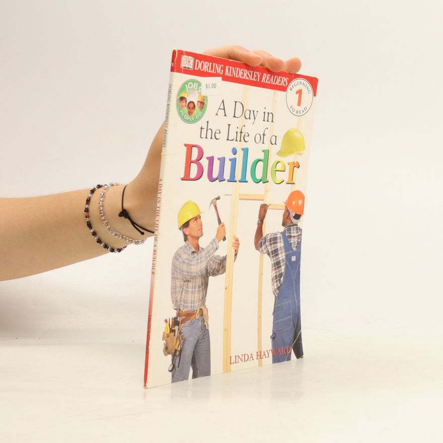 Linda Hayward DK Readers L1: Jobs People Do: A Day in the Life of a Builder