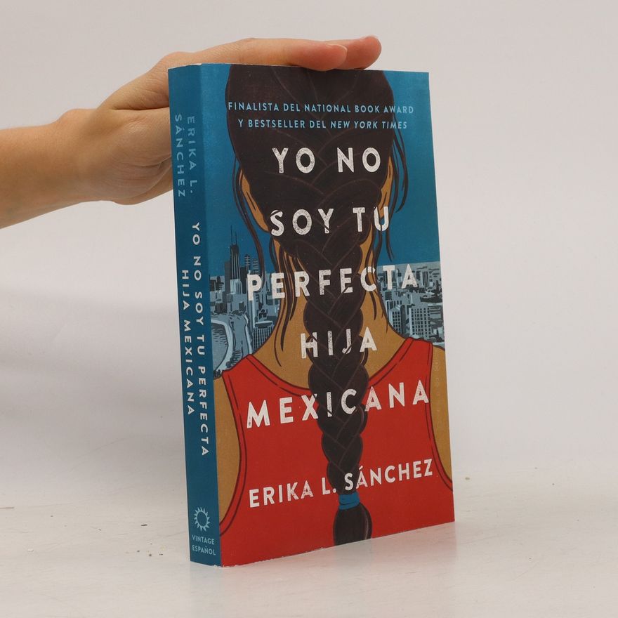 Erika L. Sánchez Yo No Soy Tu Perfecta Hija Mexicana
