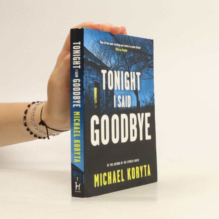 Michael Koryta Tonight I Said Goodbye