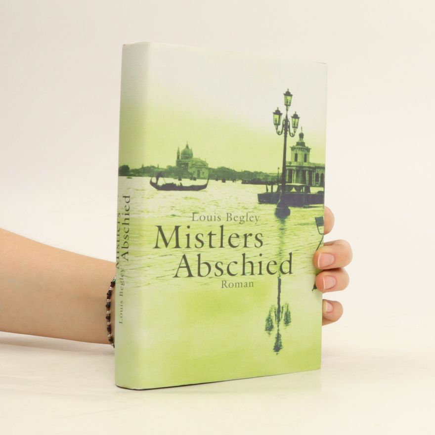 Louis Begley Mistlers Abschied