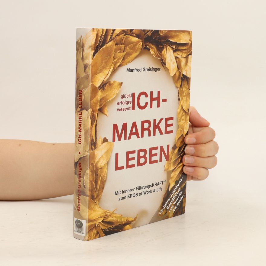 Manfred Greisinger Ich-Marke Leben
