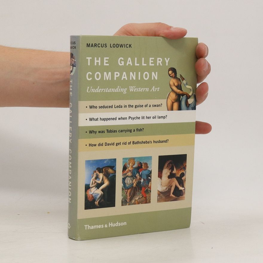 Marcus Lodwick The Gallery Companion: Understanding Western Art