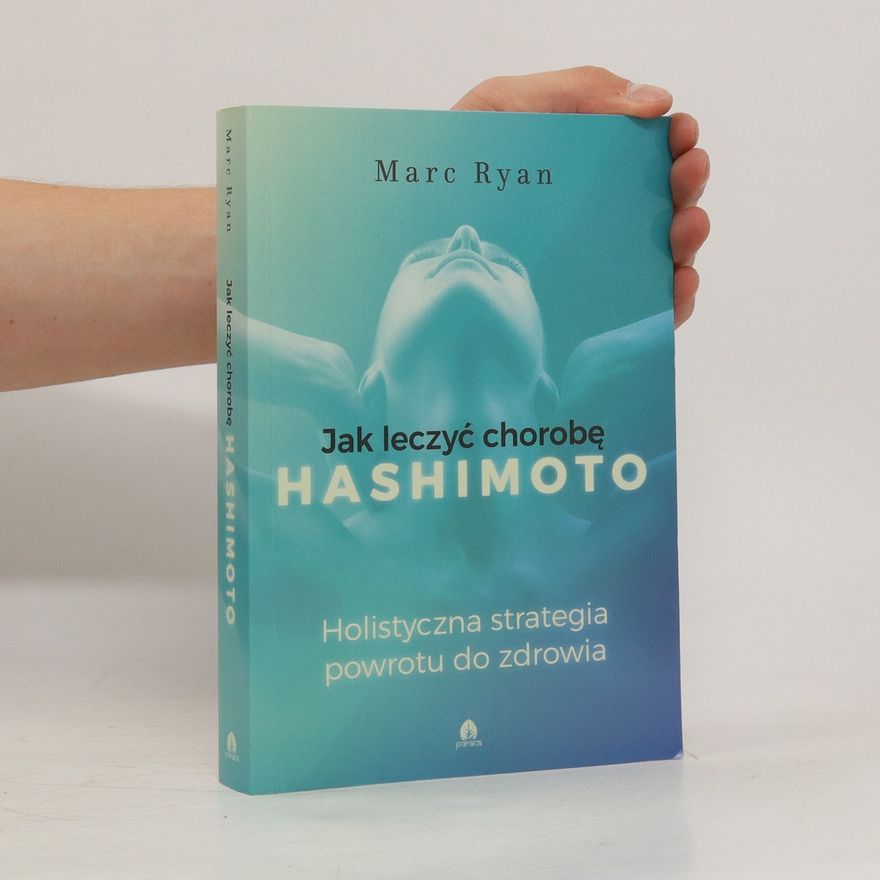 Marc Ryan Jak leczyć chorobę Hashimoto