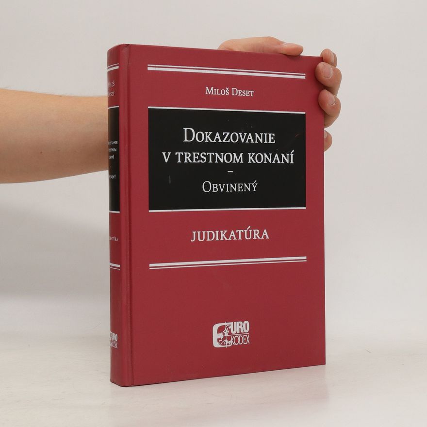 Miloš Deset Dokazovanie v trestnom konaní - obvinený: judikatúra