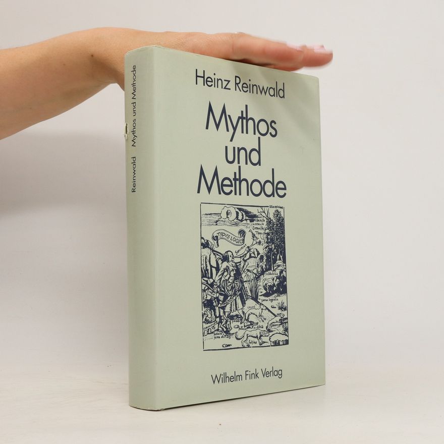 Heinz Reinwald Mythos und Methode