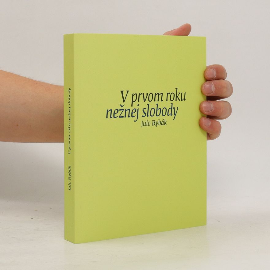 Július Rybák V prvom roku nežnej slobody