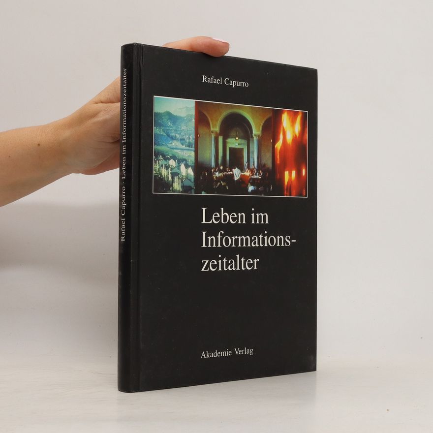 Rafael Capurro Leben im Informationszeitalter