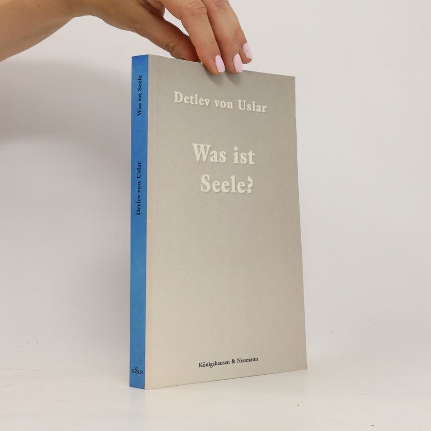 Detlev von Uslar Was ist Seele?