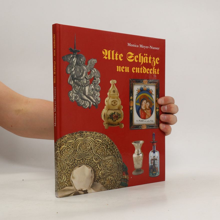 Monica Meyer-Nusser Alte Schätze - neu entdeckt