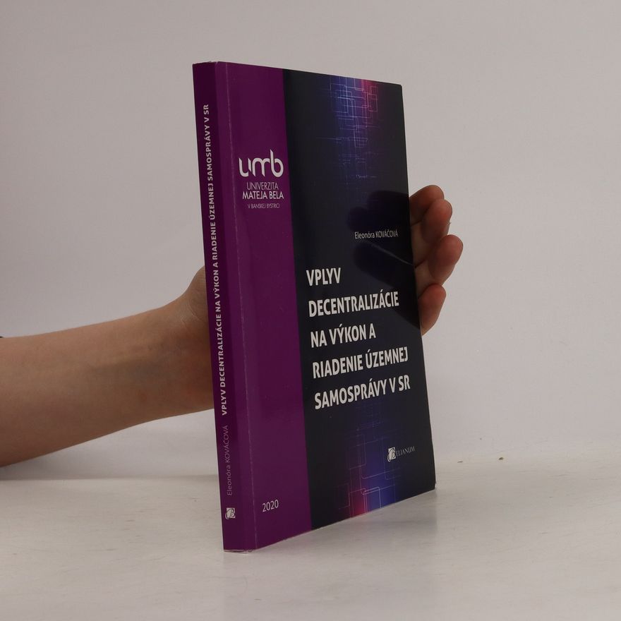 Eleonóra Kováčová Vplyv decentralizácie na výkon a riadenie územnej samosprávy SR