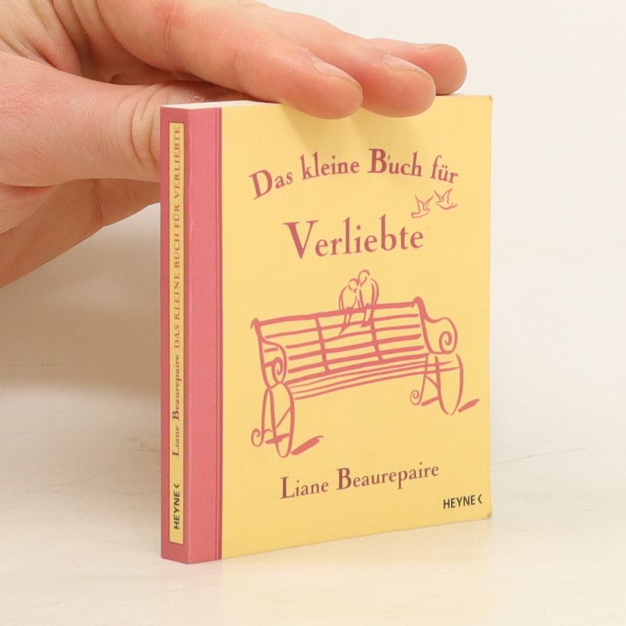 Liane Beaurepaire Das kleine Buch für Verliebte