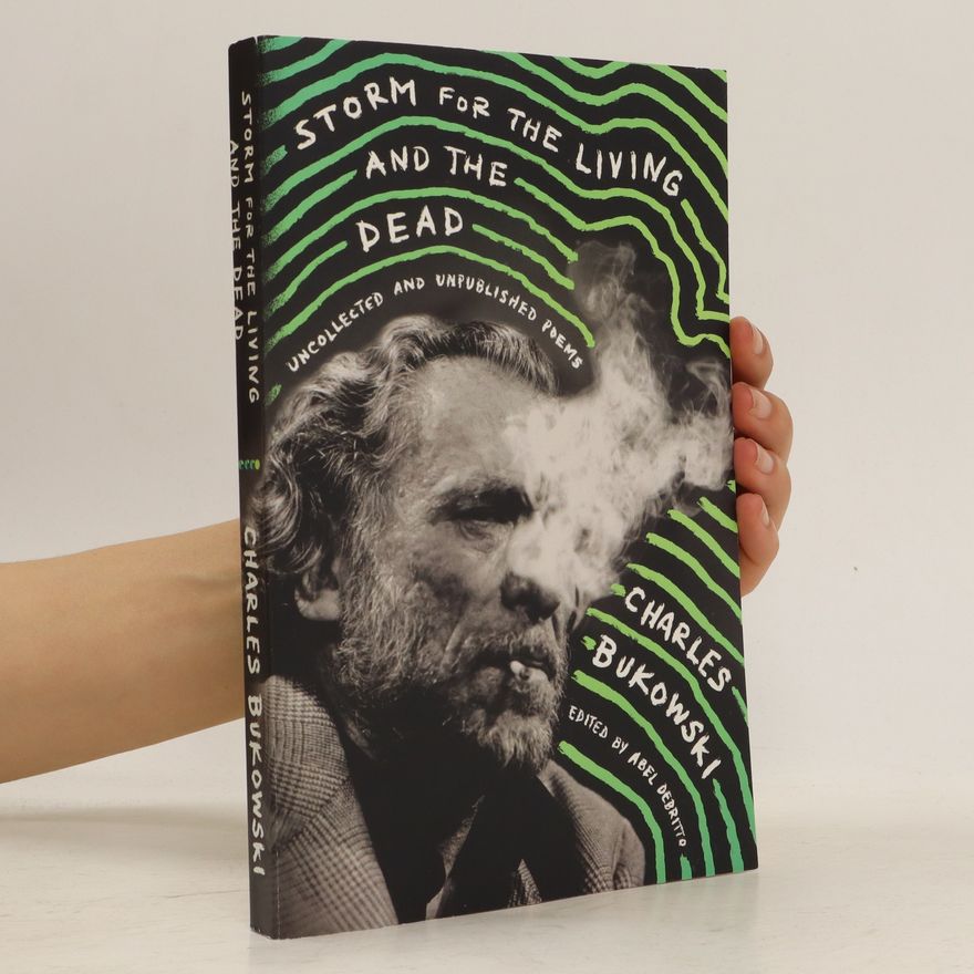 Charles Bukowski Storm for the Living and the Dead