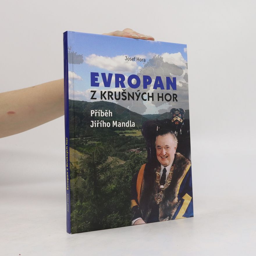 Josef Hora Evropan z Krušných hor. Příběh Jiřího Mandla