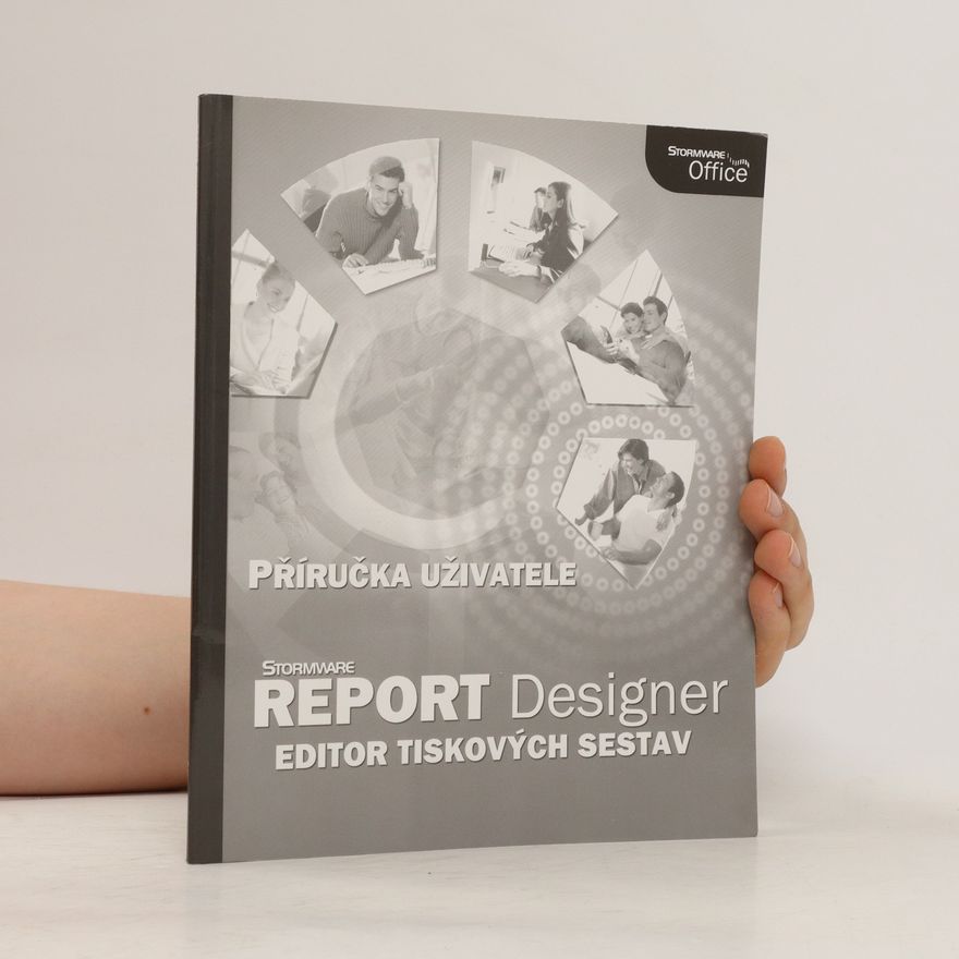 Kolektiv autorů Příručka uživatele Stormware Report Designer - Editor tiskových sestav