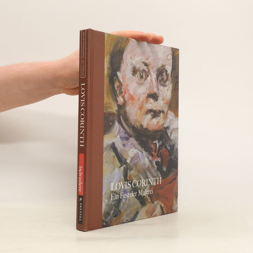 Agnes HussleinArco Lovis Corinth : ein Fest der Malerei