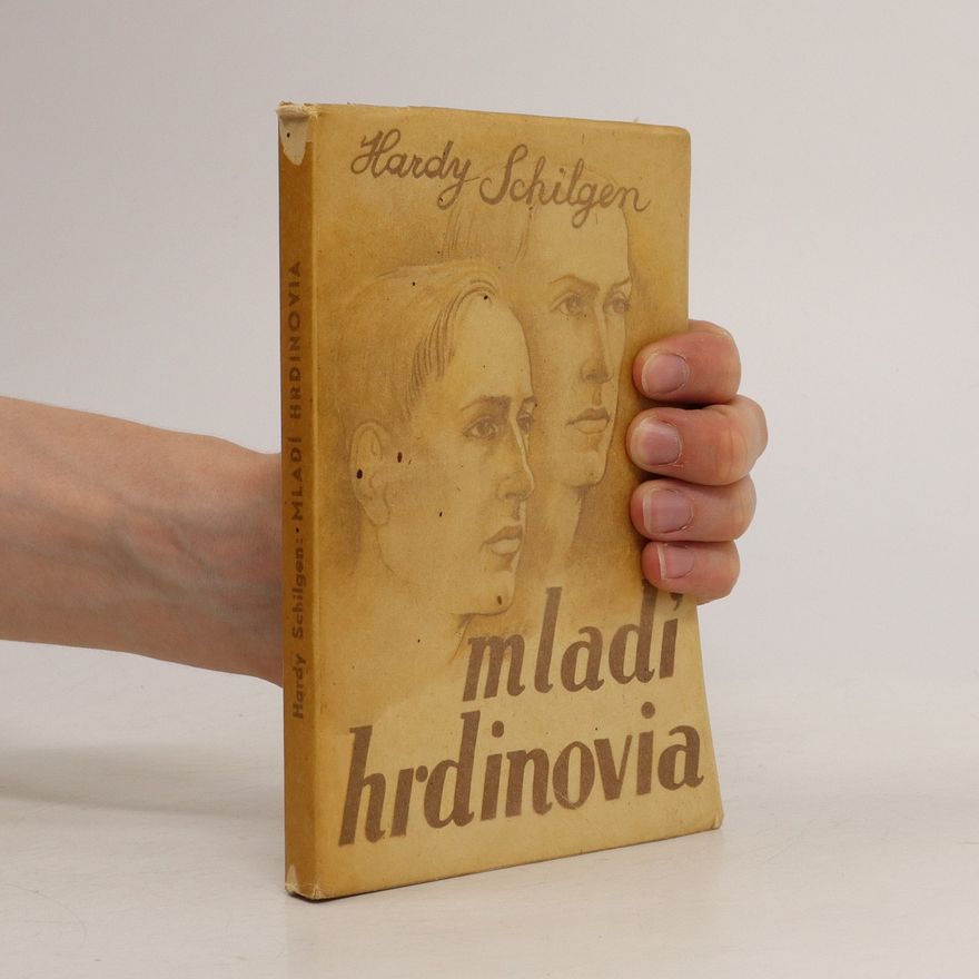 Hardy Schilgen Mladí hrdinovia