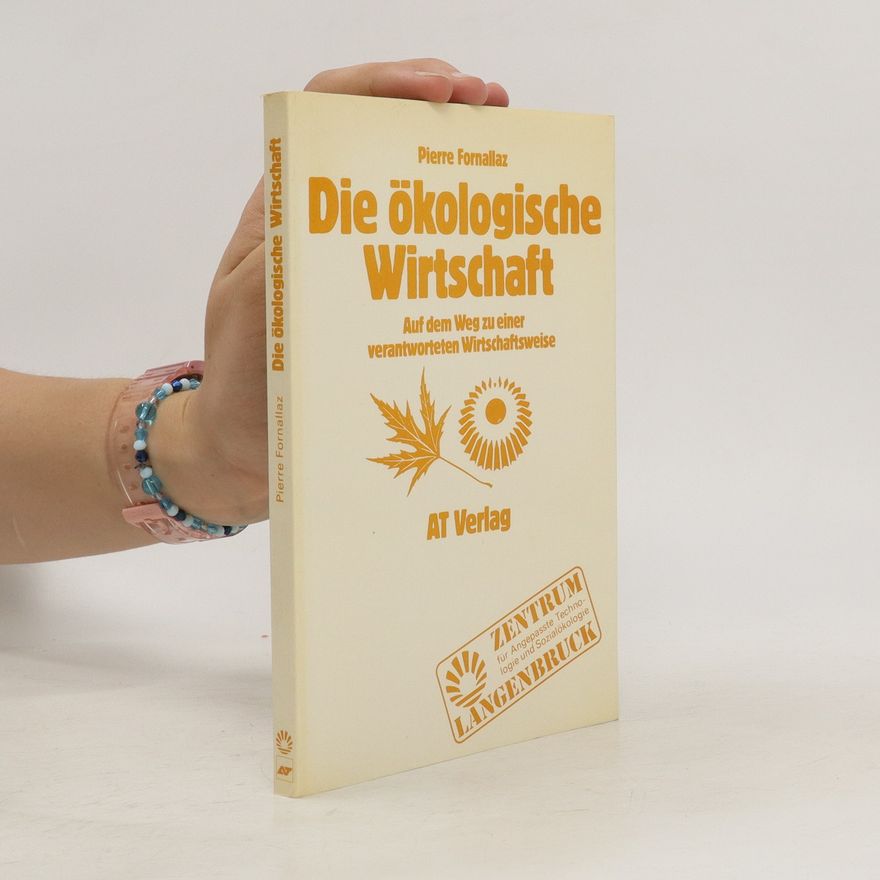 Pierre Fornallaz Die ökologische Wirtschaft