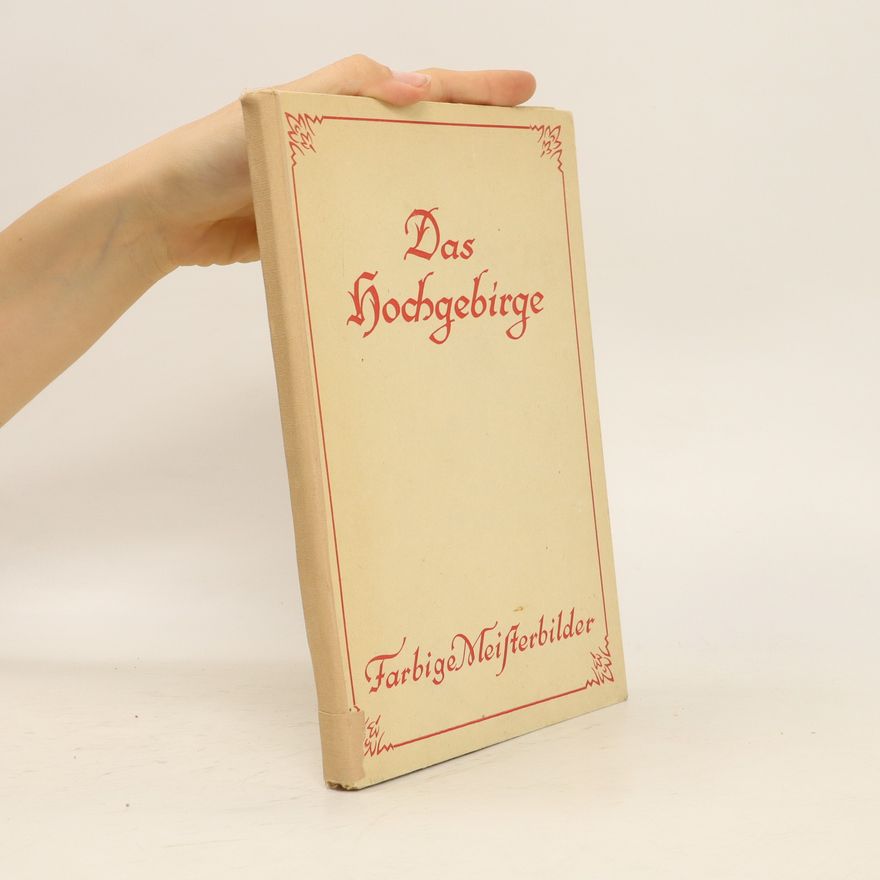 Friedrich Knapp Das Hochgebirge farbige Meisterbilder