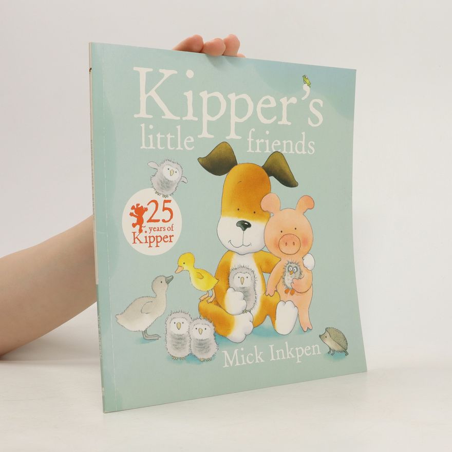 Mick Inkpen Kipper's Little Friends