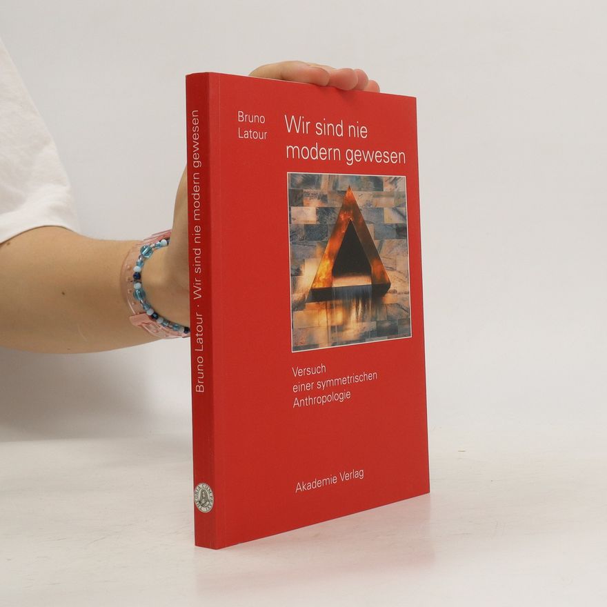 Bruno Latour Wir sind nie modern gewesen