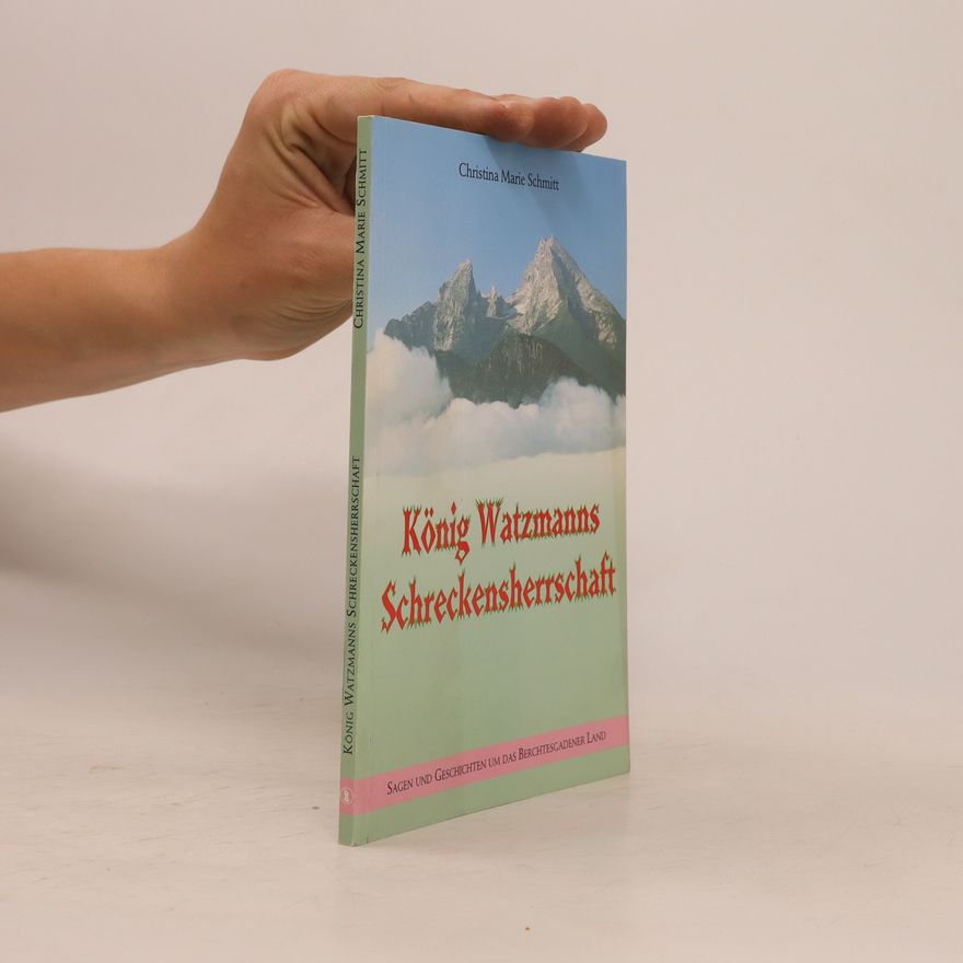 Christina Marie Schmitt König Watzmanns Schreckensherrschaft