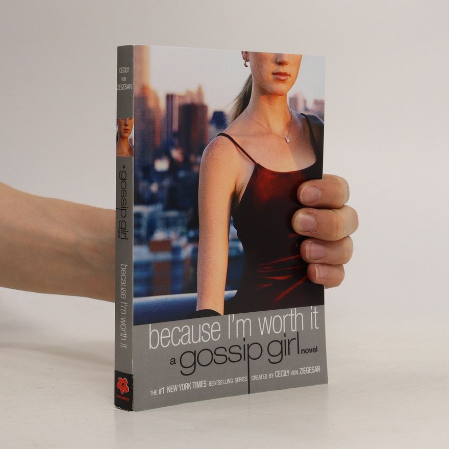 Cecily von Ziegesar Gossip Girl 4: Because I'm Worth it