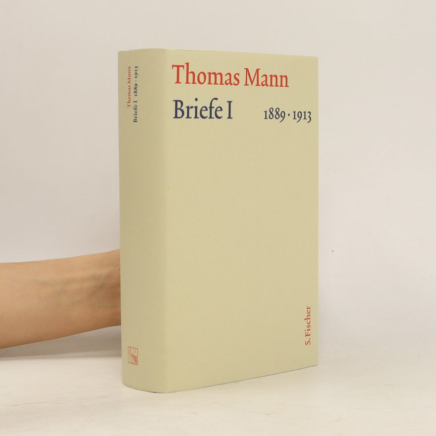 Thomas Mann Briefe I: 1889-1913
