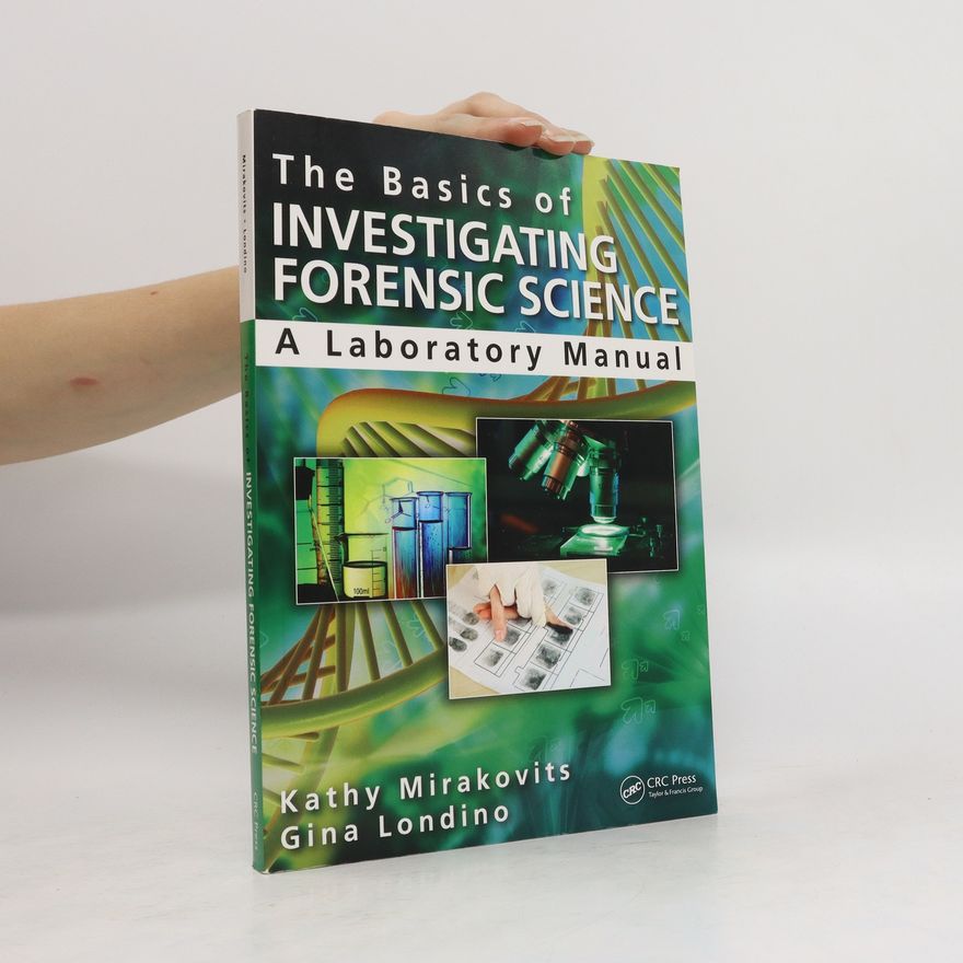 Gina Londino The Basics of Investigating Forensic Science