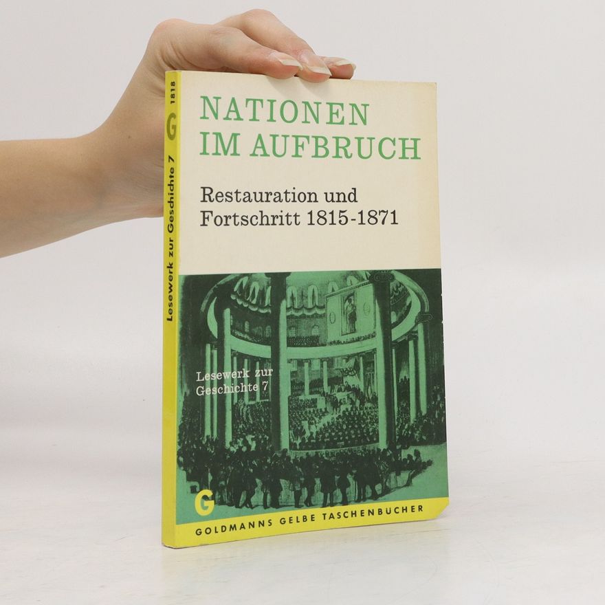 Autorenkollektiv Nationen Im Aufbruch. Restauration Und Fortschritt 1815-1871